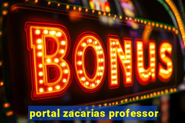 portal zacarias professor